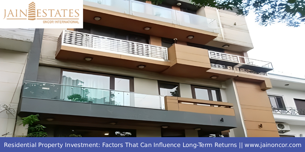 Residential Property Investment: Factors That Can Influence Long-Term Returns