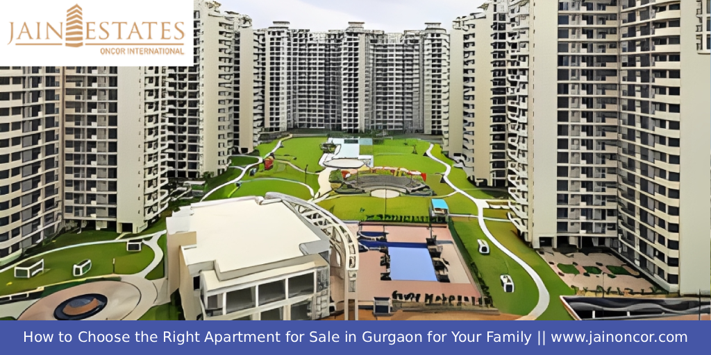 How to Choose the Right Apartment for Sale in Gurgaon for Your Family