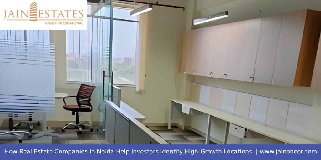 How Real Estate Companies in Noida Help Investors Identify High-Growth Locations
