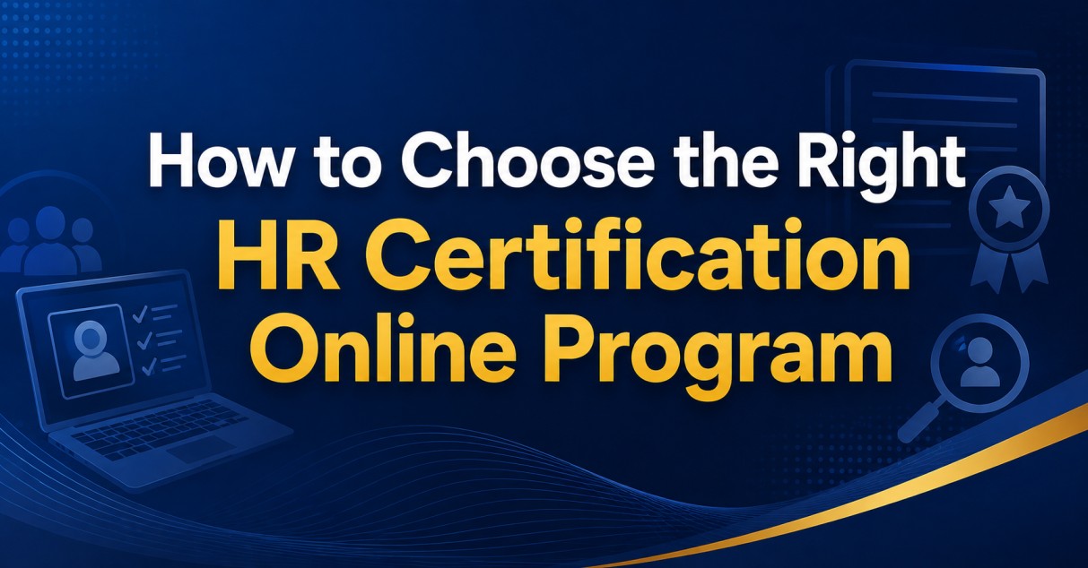How to Choose the Right HR Certification Online Program