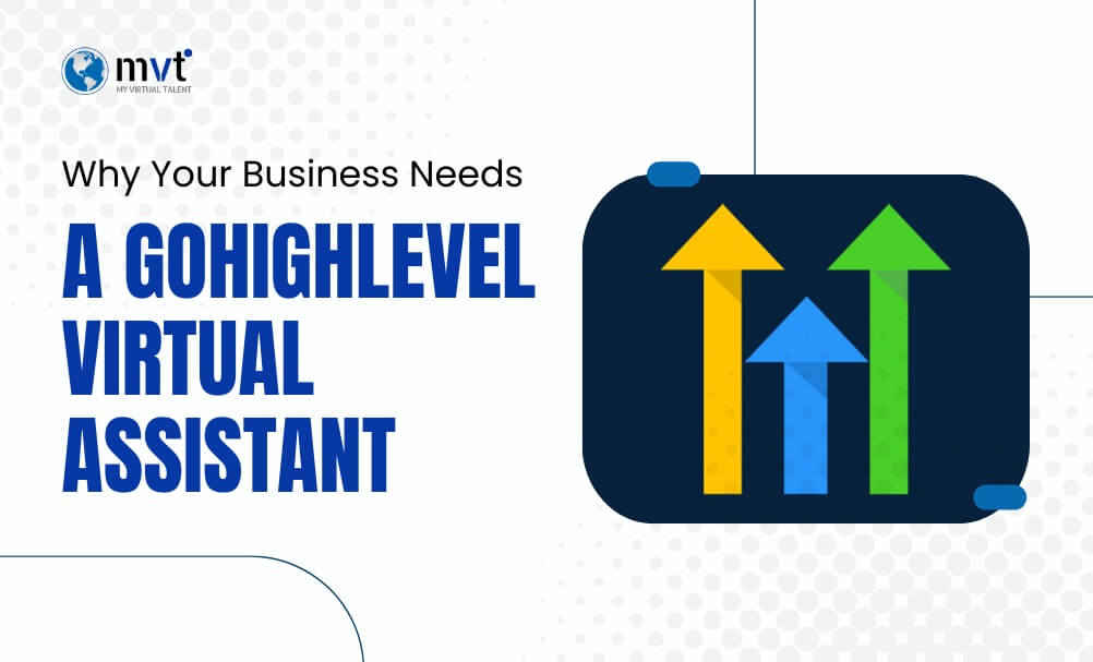 Why Your Business Needs a GoHighLevel Virtual Assistant