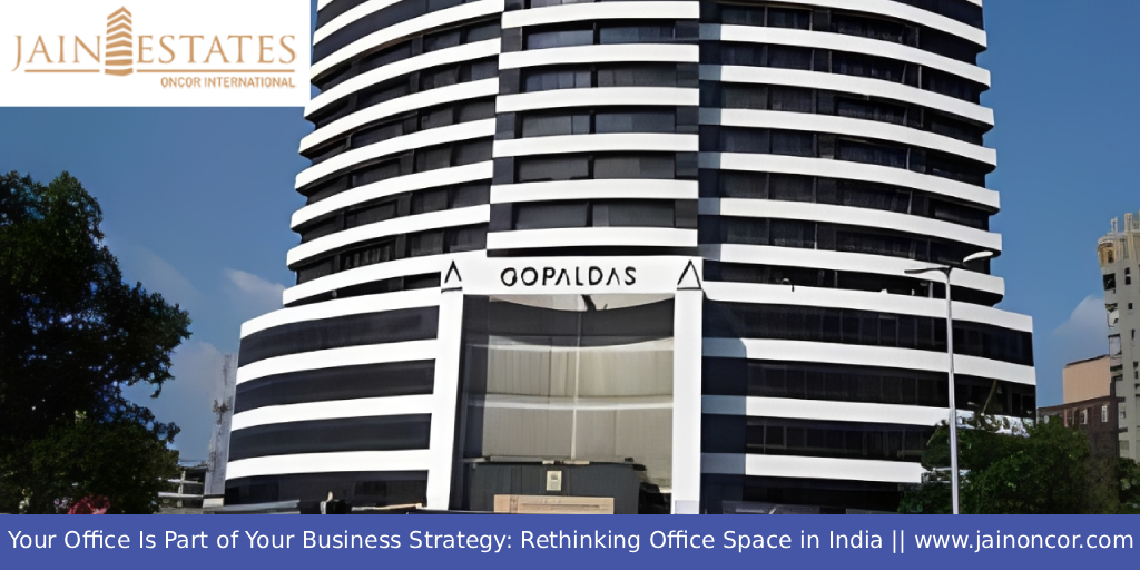 Your Office Is Part of Your Business Strategy: Rethinking Office Space in India