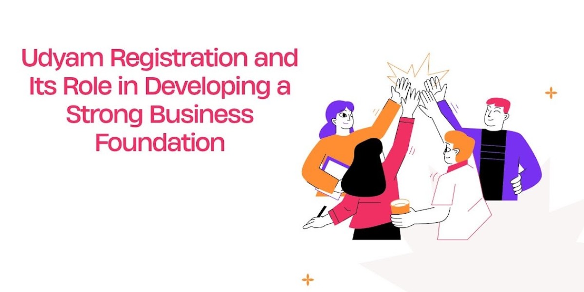 Udyam Registration and Its Role in Developing a Strong Business Foundation